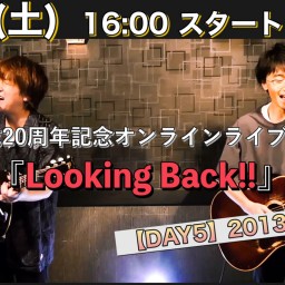 20周年記念ワンマン『Looking Back!!』【Day5】