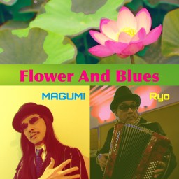 MAGUMI & Ryo "Flower And Blues"