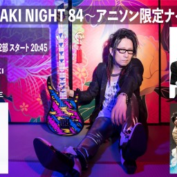 MASAKI NIGHT 84〜アニソン限定ナイト〜【1部】