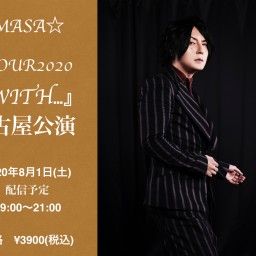 MASA☆TOUR 2020『with…』名古屋公演