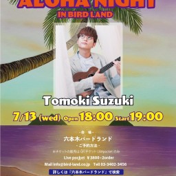 ALOHA NIGHT  Tomoki Suzuki~