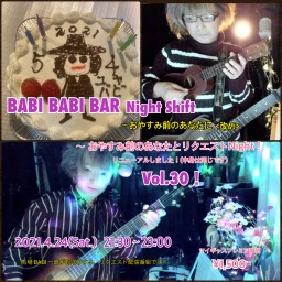 BABI BABI BAR〜リクエストNight！Vol.30