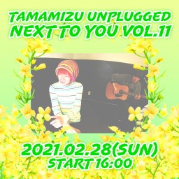 2/28TAMAMIZU「next to you vol.11」