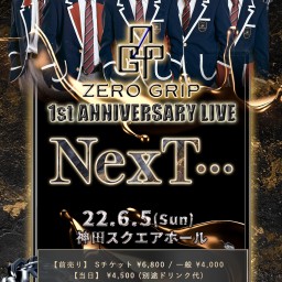 ZERO GRIP 1周年記念ライブ『NexT...』