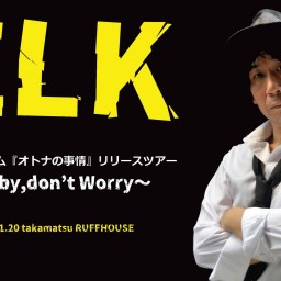 ELK 3rdアルバム『オトナの事情』リリースツアー振替公演