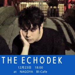 THE ECHODEK　名古屋LIVE!