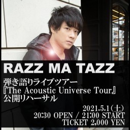 RAZZ MA TAZZ 弾き語りライブツアー 公開リハーサル