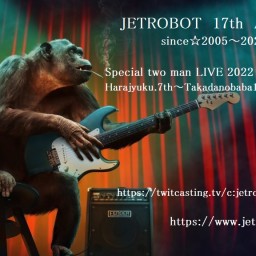 JETROBOT 17th☆トミヤマカズヤスマキ×神林義徳