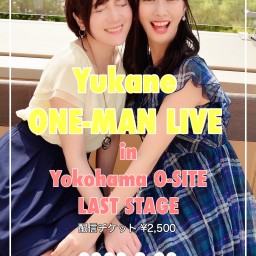YukaneONE-MAN LIVEラストO-SITE配信