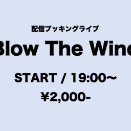 2020.7.21「Blow The Wind vol.19」