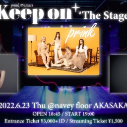6/23『Keep on＋ "The Stage"』