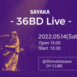 沙夜香「 36BD 」Live