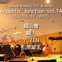 5/18「Acoustic Junction vol.14」