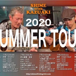 SHIME with KAZUAKI SUMMER TOUR