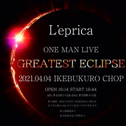 L'eprica ONE MAN LIVE　*4/4