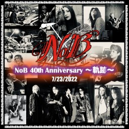 「NoB 40th Anniversary 〜軌跡〜」