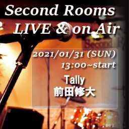 1/31 昼 Second Rooms LIVE＆on Air