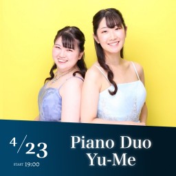 Piano Duo Yu-Me「Spring Concert」