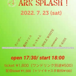 Ark Splash（Ark16周年祭part4）