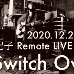 梶有紀子 Remote LIVE2020 Switch Over