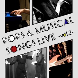 Pops&Musical Songs LIVE-vol.2- ②