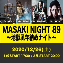 MASAKI NIGHT 89〜地獄風年納めナイト〜【2部】