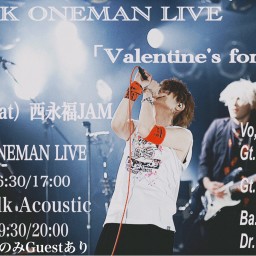 Valentine's for〜『K ONEMAN LIVE』