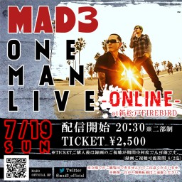 MAD3 ONE MAN LIVE -ONLINE-