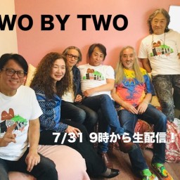 TWO BY TWO  2ndステージの生配信