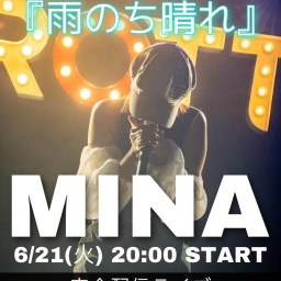 MINA 5th One Man LIVE『雨のち晴れ』