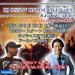 DJ OSSHY オンライン・ライブ Vol.9
