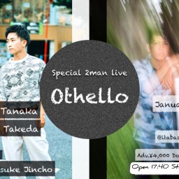 Special 2man LIVE Othello 配信チケット