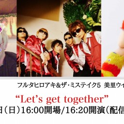7/4 “Let’s get together”