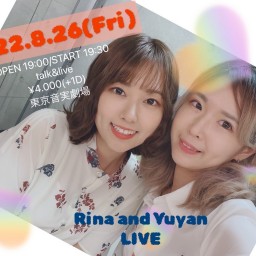 2022/8/26 Rina and Yuyan LIVE