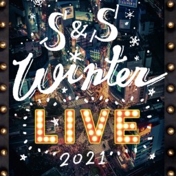S&S Winter Live 2021『1st チケット』