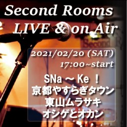 2/20 夜 Second Rooms LIVE＆on Air