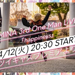 MINA 3rd One Man LIVE『happiness』