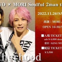 11/26 KING RYO×MORI『Brotherhood』