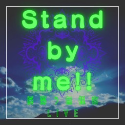 0514(金)Stand by me!!~揺蕩う無観客LIVE~