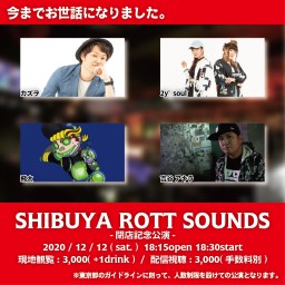 SHIBUYA ROTT SOUNDS-閉店公演- 12/12