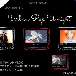 11/5『Urban Pop U night』