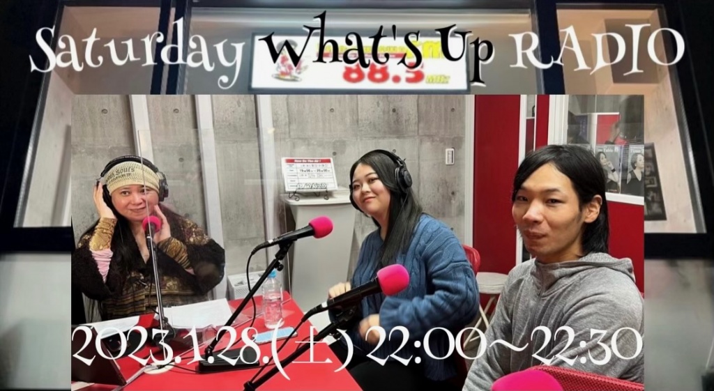Saturday What's up RADIO 2023.1.28(土)2200〜2230
