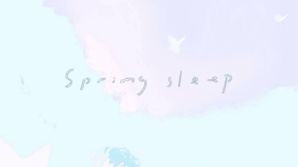 「Spring sleep」
