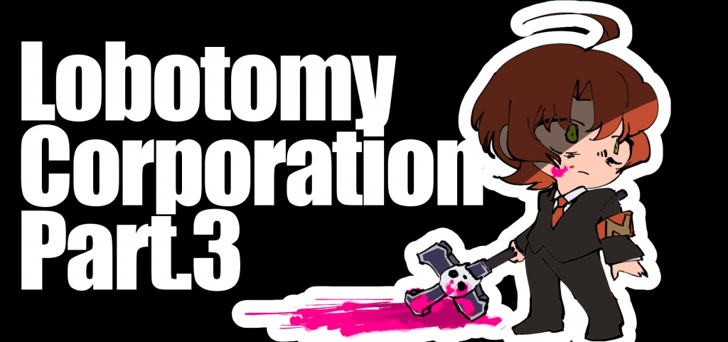 【DAY6】Lobotomy Corporationやります
