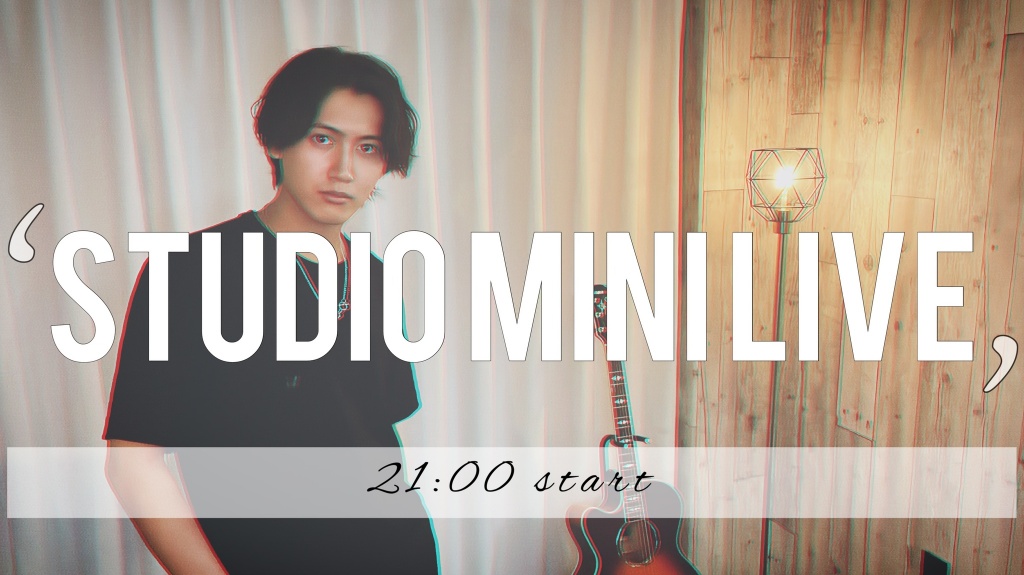 Yuito studio mini live 21:00Start