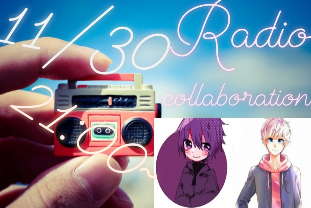 Radio collaboration！！！