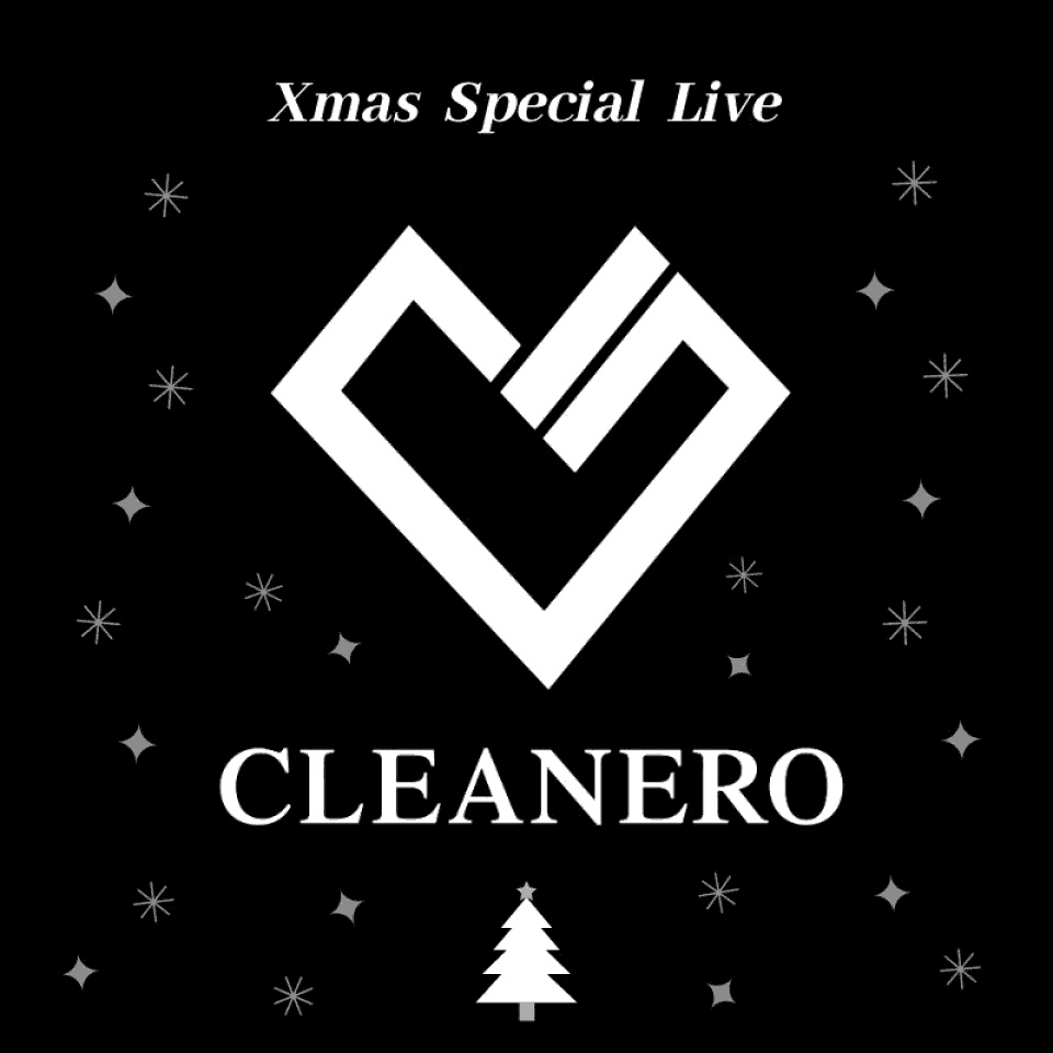 ◆CLEANERO X’mas Special Live◆