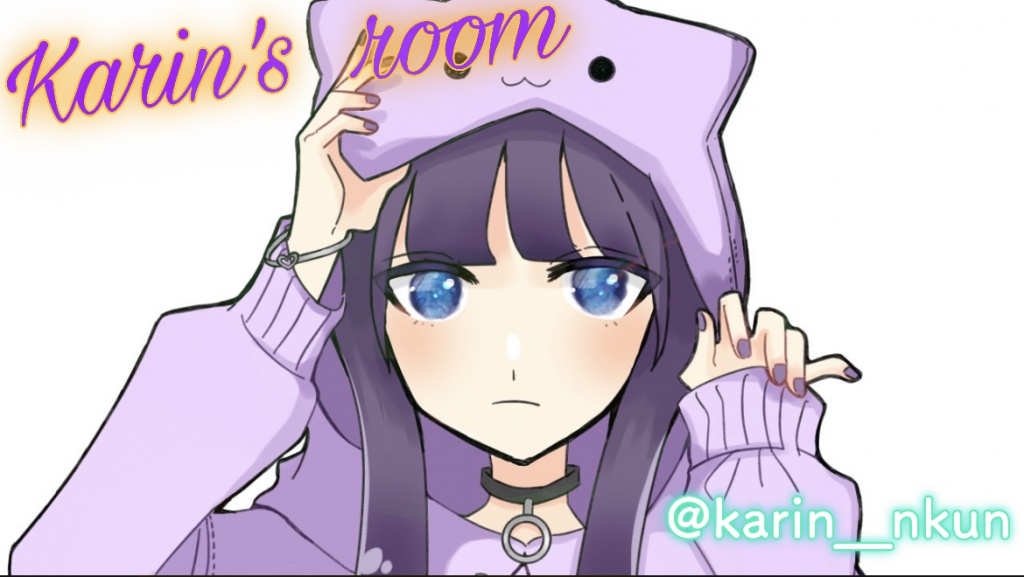 【Karin's room】
