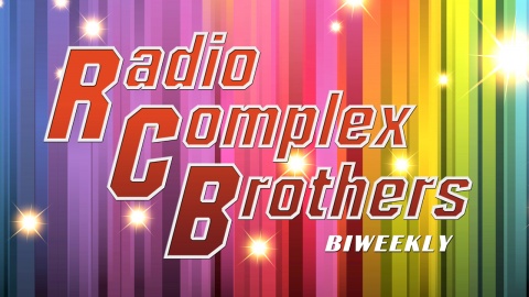 ラジオ番組「Radio Complex Brothers」更新情報