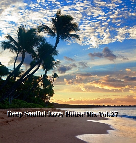 Deep Soulful Jazzy House Mix Vol.27
